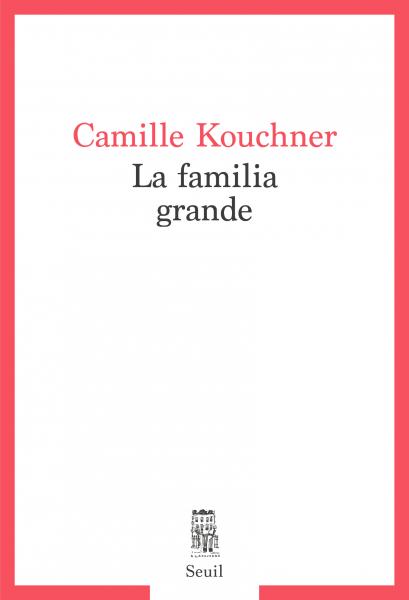 Couverture du livre La Familia grande de Camille Kouchner